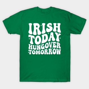 Irish Today Hungover Tomorrow T-Shirt